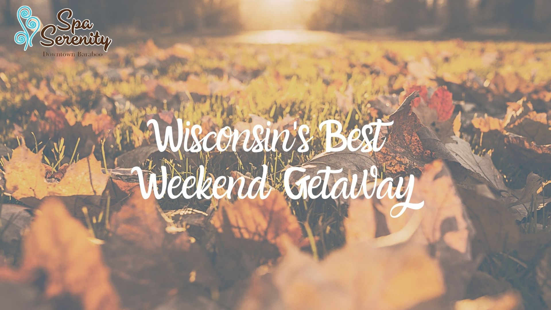 Wisconsin s Best Weekend Getaway Spa Serenity